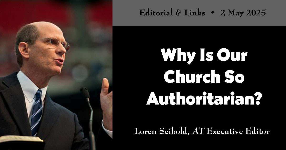 Editorial: Why Is Our Denomination So Authoritarian?