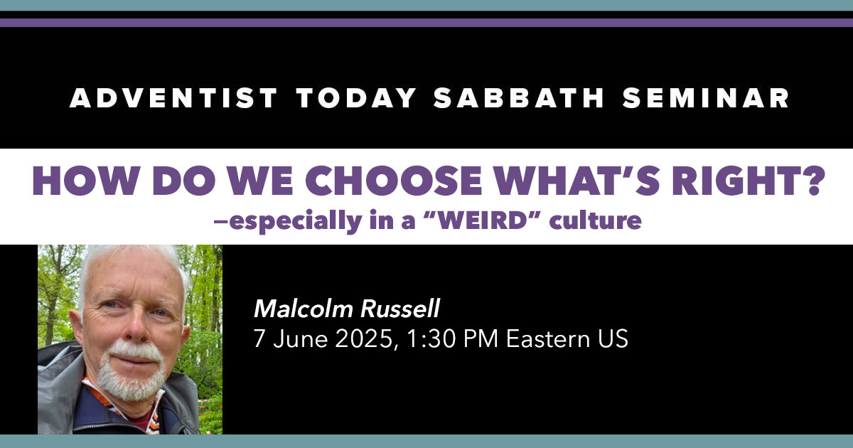 ATSS: Malcolm Russell, “How Do We Choose What’s Right in a “WEIRD” Culture?”