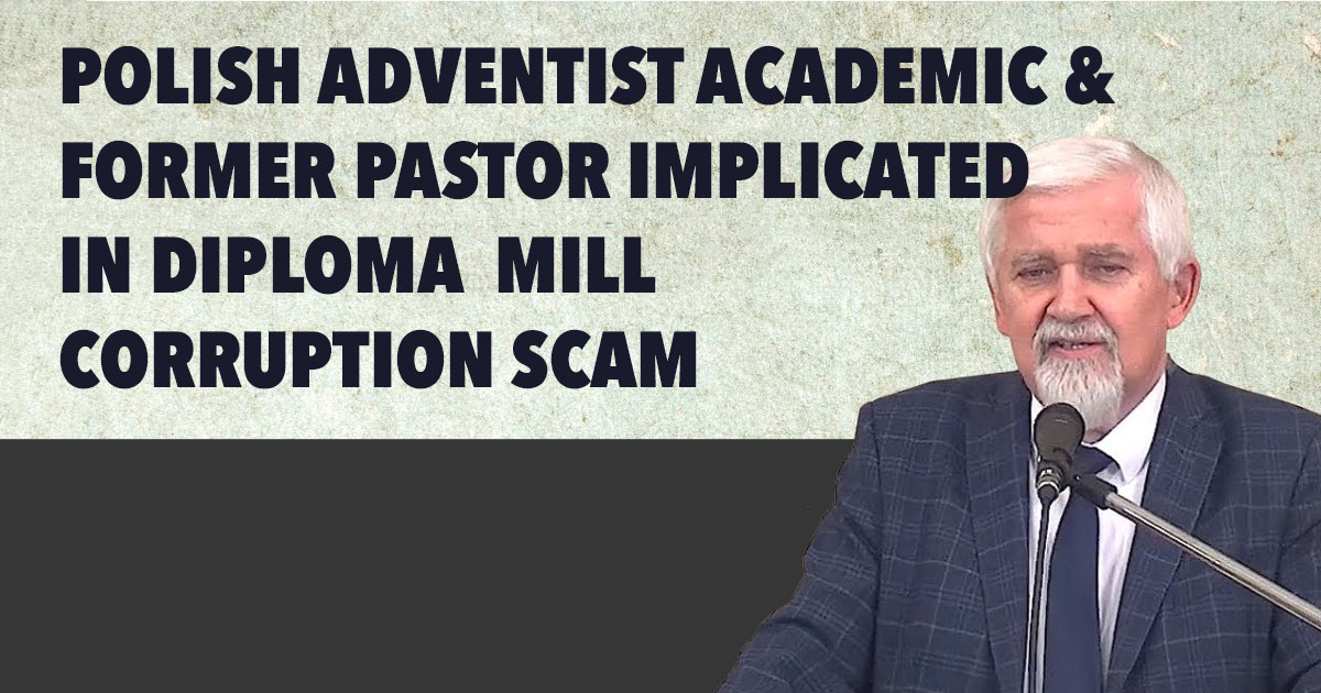 INVESTIGATION: Former Rector of Polish Adventist University Arrested in Diploma Mill Scam