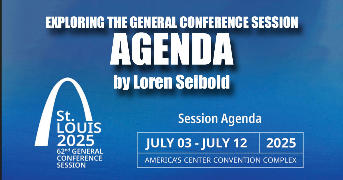 Exploring the 2025 General Conference Session Agenda