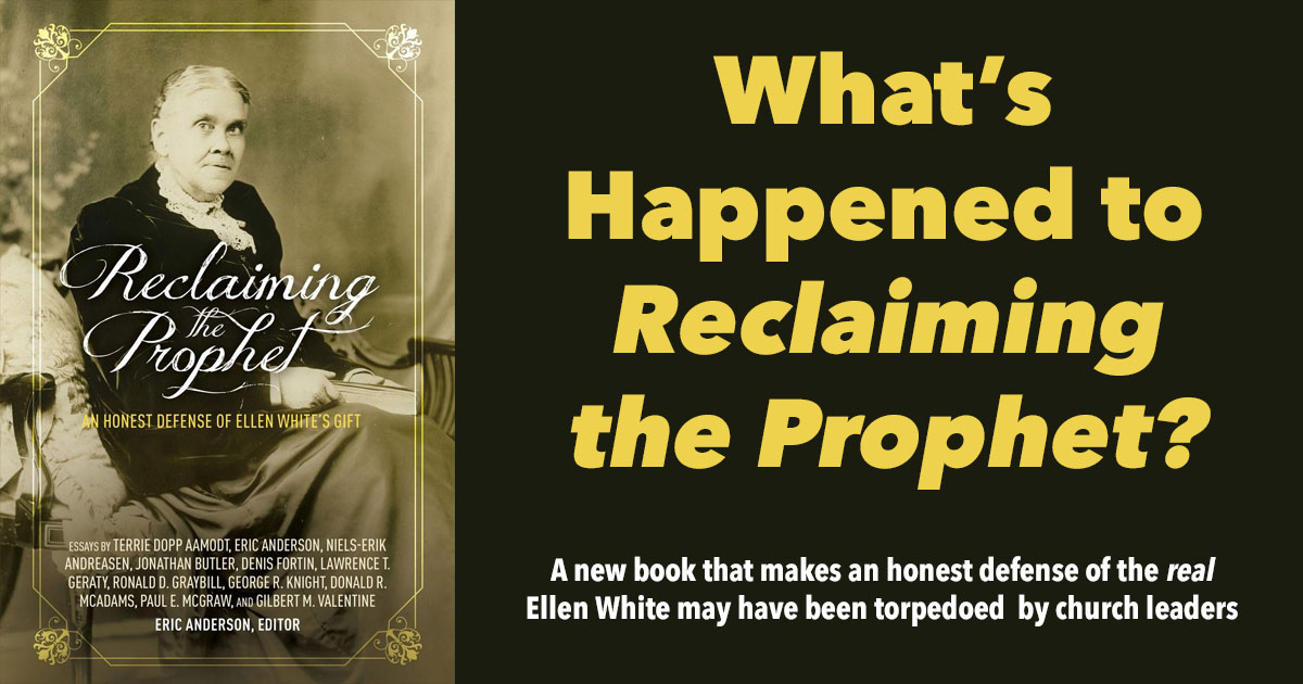Has Reclaiming the Prophet, a New Book on Ellen White, Been Deep-Sixed?
