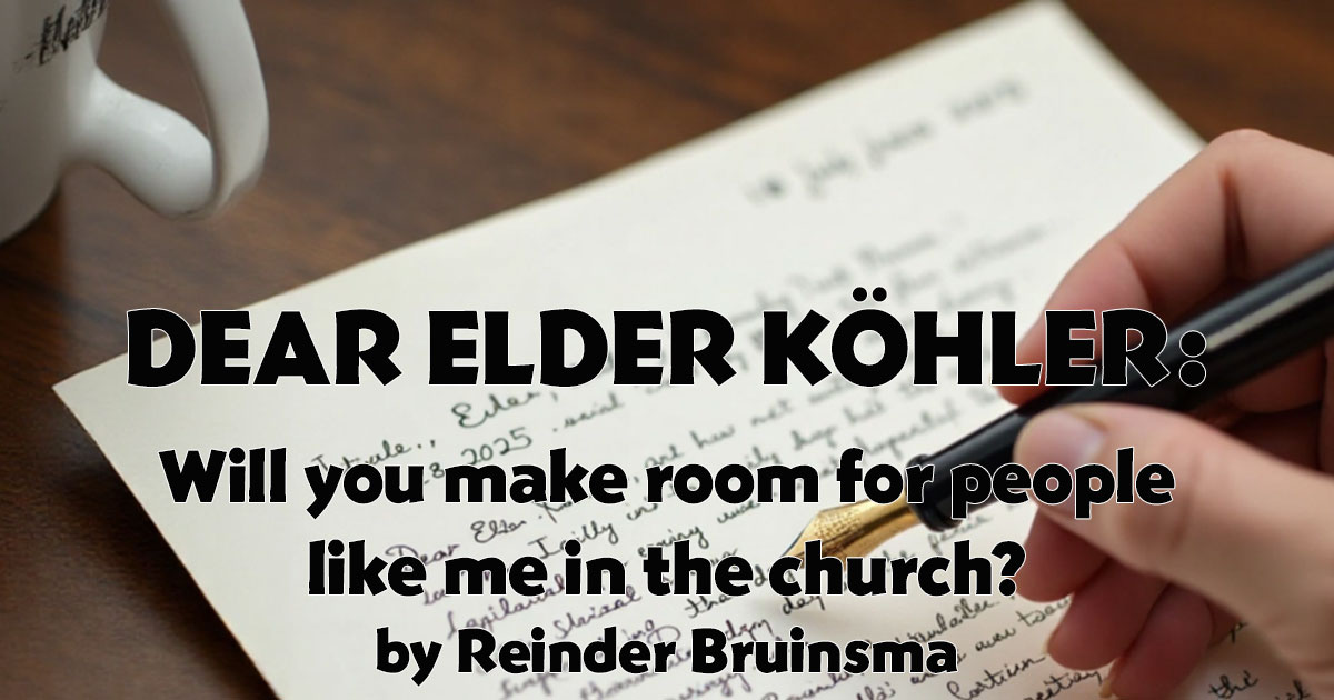 Dear Elder Köhler: Will you make room for people like me in the church?